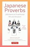 Japanese Proverbs Wit And Wisdom 200 Classic Japanese Sayings And Expressions In English And Japanese Text English Edition