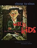 Wild Kids Two Novels About Growing Up Modern Chinese Literature From Taiwan English Edition