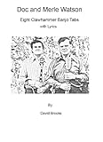 Doc And Merle Watson Eight Clawhammer Banjo Tabs English Edition
