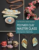 Polymer Clay Master Class Exploring Process Technique And Collaboration With 11 Master Artists English Edition