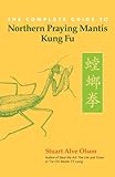 The Complete Guide To Northern Praying Mantis Kung Fu English Edition