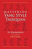 Mastering Yang Style Taijiquan English Edition