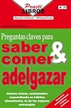 Preguntas Claves Para Saber Comer y Adelgazar (Practilibros) (Spanish Edition)