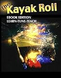 The Kayak Roll Book Kayaking 1 English Edition