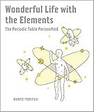 Wonderful Life With The Elements The Periodic Table Personified English Edition