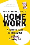 Homework A Parents Guide To Helping Out Without Freaking Out English Edition
