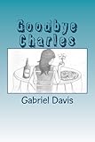 Goodbye Charles English Edition