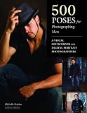 500 Poses For Photographing Men English Edition