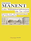 Les Mtamorphoses De La Cit Essai Sur La Dynamique De Loccident Champs Essais T 1052