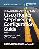 The Accidental Administrator Cisco Router Stepbystep Configuration Guide English Edition