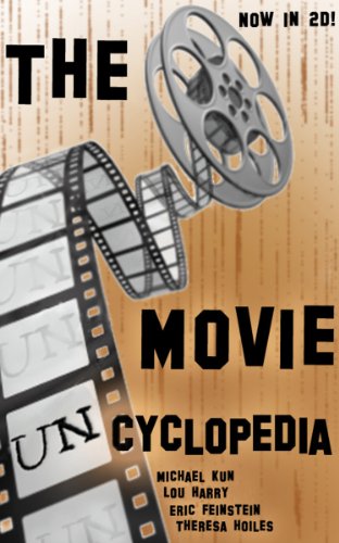 The Movie Uncyclopedia (With: Lou Harry,Eric Feinstein,Theresa Hoiles) cover