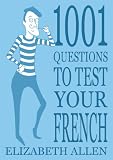 1001 Questions To Test Your French English Edition