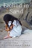Etched In Sand A True Story Of Five Siblings Who Survived An Unspeakable Childhood On Long Island English Edition