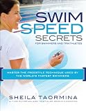 Swim Speed Secrets For Swimmers And Triathletes Master The Freestyle Technique Used By The Worlds Fastest Swimmers Swim Speed Series
