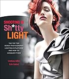 Shooting In Shtty Light The Top Ten Worst Photography Lighting Situations And How To Conquer Them English Edition