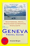 Geneva Switzerland Travel Guide Sightseeing Hotel Restaurant Shopping Highlights Illustrated English Edition