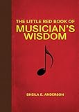 The Little Red Book Of Musicians Wisdom Little Red Books English Edition