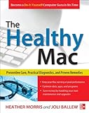 The Healthy Mac Preventive Care Practical Diagnostics And Proven Remedies English Edition