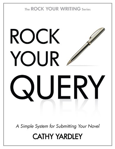 Rock Your Query: A Simple System for Writing Query Letters and Synopses book cover