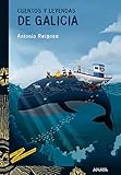 Cuentos Y Leyendas De Galicia Literatura Juvenil A Partir De 12 Aos Cuentos Y Leyendas Spanish Edition