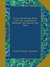 First German book after the natural or Pestalozzian method for schools and home instruction, (Chautauqua language series)