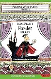 Shakespeares Hamlet For Kids Playing With Plays Book 5 English Edition