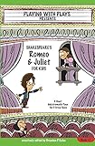 Shakespeares Romeo Juliet For Kids 3 Short Melodramatic Plays For 3 Group Sizes Playing With Plays Book 2 English Edition