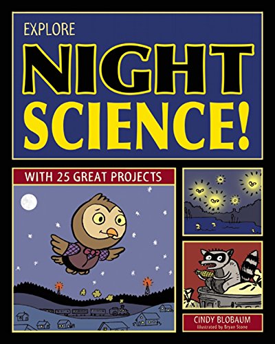 Explore Night Science! (By: Bryan Stone,Cindy Blobaum) cover