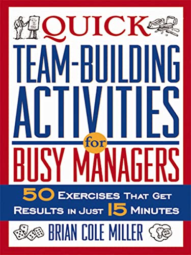 Portada de Quick Team-Building Activities for Busy Managers: 50 Exercises That Get Results in Just 15 Minutes