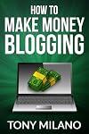 How To Make Money Blogging