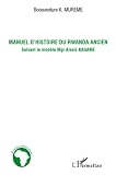 Manuel Dhistoire Du Rwanda Ancien Suivant Le Modle Mgr Alexis Kagame Etudes Africaines