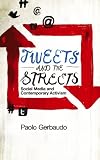 Tweets And The Streets Social Media And Contemporary Activism English Edition