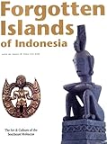 Forgotten Islands Of Indonesia The Art Culture Of The Southeast Moluccas Periplus Art Culture Guides English Edition