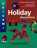 Origami Holiday Decorations: Make Festive Origami Holiday Decorations with This Easy Origami Book: Includes Origami Book with 25 Fun & Easy Projects