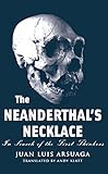 The Neanderthals Necklace In Search Of The First Thinkers