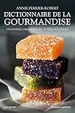 Dictionnaire De La Gourmandise (bouquins)