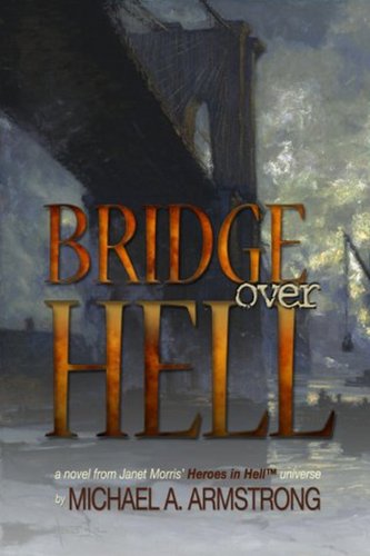 Bridge Over Hell (By: Janet Morris,Michael A. Armstrong) cover