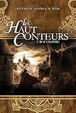 Les Haut Conteurs   Tome 02 : Roi Vampire