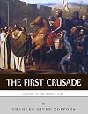 Legends of the Middle Ages: The First Crusade