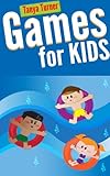 Games For Kids 101 Easy Indoor Or Outdoor Games For Your Children To Have Fun Require Nothing Or Little Equipment For Every Child Aged 3 And Up English Edition