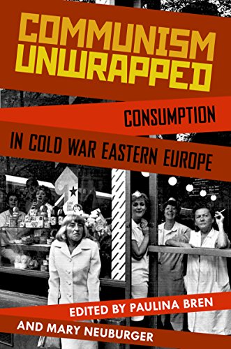 Communism Unwrapped: Consumption in Cold War Eastern Europe book cover