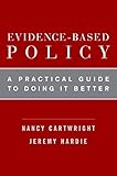 Evidencebased Policy A Practical Guide To Doing It Better English Edition