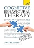 Cognitive Behavioural Therapy Cbt Selfhelp Techniques To Improve Your Life Teach Yourself English Edition