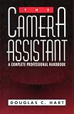 The Camera Assistant A Complete Professional Handbook English Edition