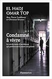 Condamn%C3%A9 %C3%A0 Vivre: Le Cri Du Coeur D%E2%80%99un D%C3%A9tenu Qui Pr%C3%A9f%C3%A9rerait La Mort %C3%A0 La Prison (docs, Temoignag)