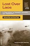 Lost Over Laos A True Story Of Tragedy Mystery And Friendship