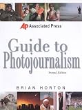 Associated Press Guide To Photojournalism Associated Press Handbooks English Edition