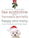 Happy and Merry: Seven Heartwarming Holiday Essays