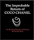 The Improbable Return Of Coco Chanel As Witnessed By Her Assistant Richard Parker English Edition