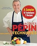 Jacques Ppin New Complete Techniques Sampler A Sampler 7 Recipes 13 Techniques